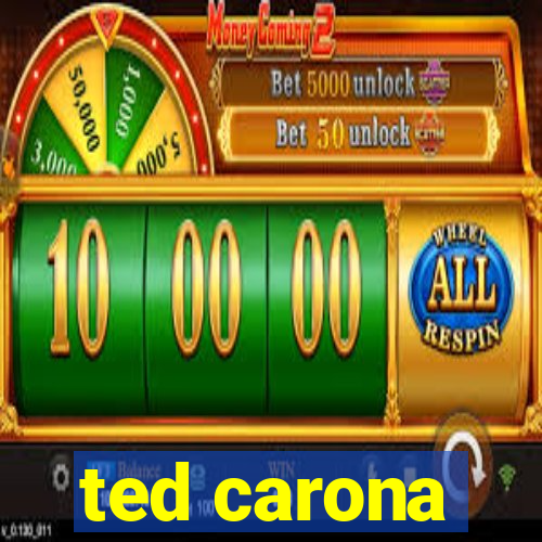 ted carona